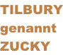 TILBURY genannt ZUCKY